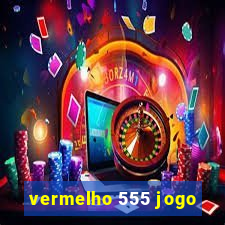 vermelho 555 jogo