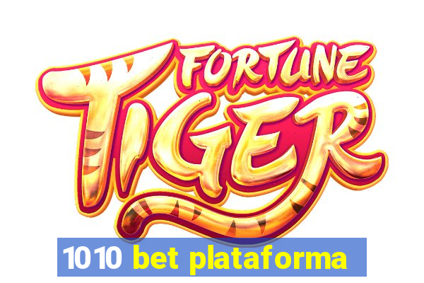 1010 bet plataforma