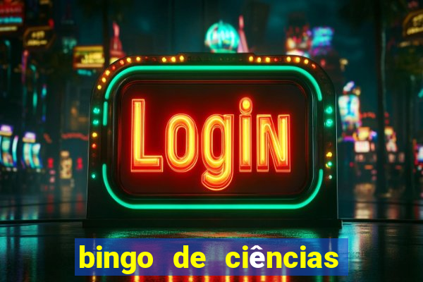 bingo de ciências 8 ano