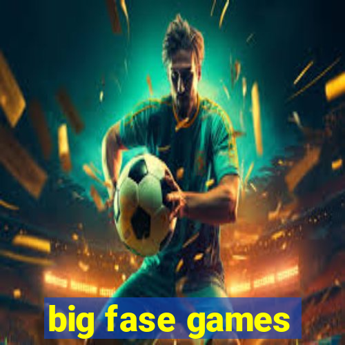 big fase games