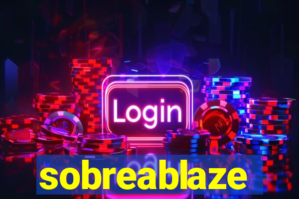 sobreablaze