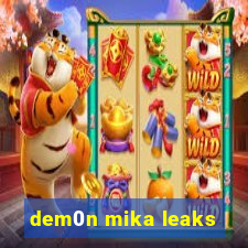 dem0n mika leaks