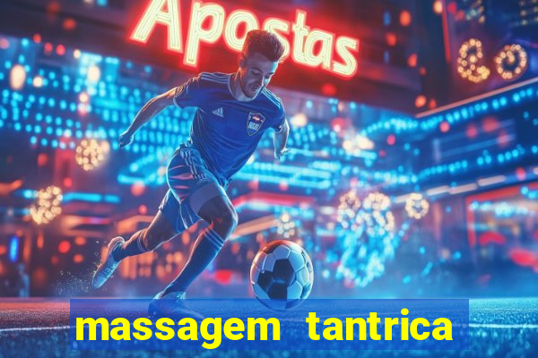 massagem tantrica em porto alegre