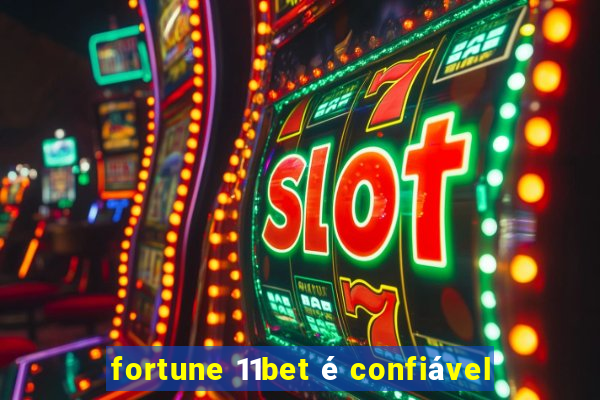 fortune 11bet é confiável