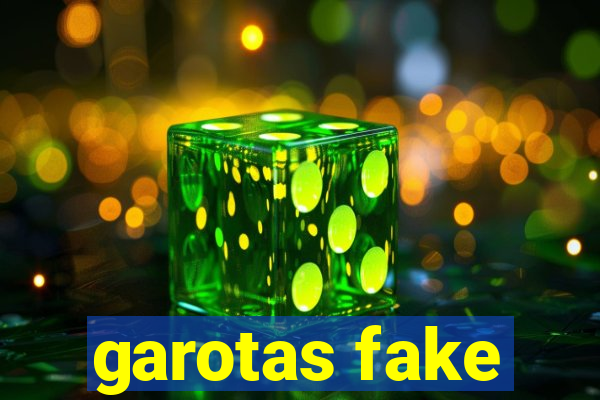 garotas fake