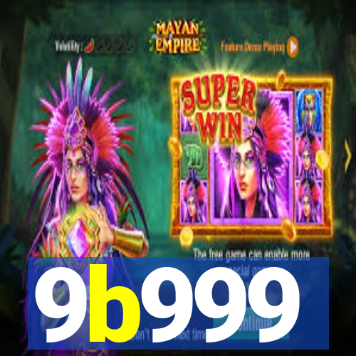 9b999