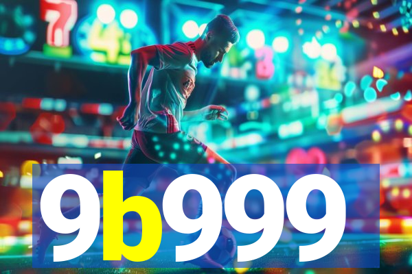 9b999