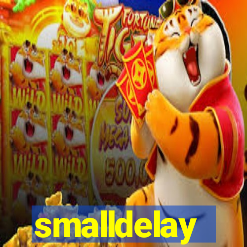 smalldelay