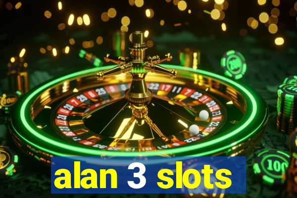 alan 3 slots