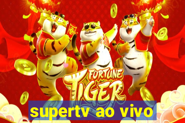 supertv ao vivo