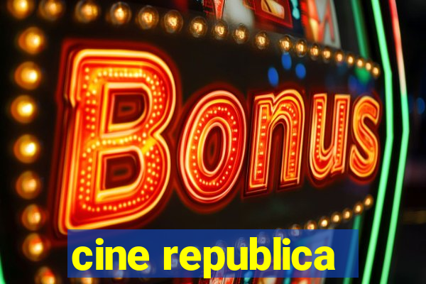 cine republica