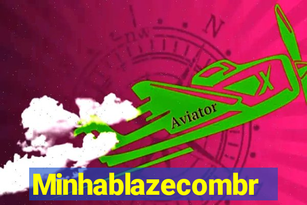 Minhablazecombr