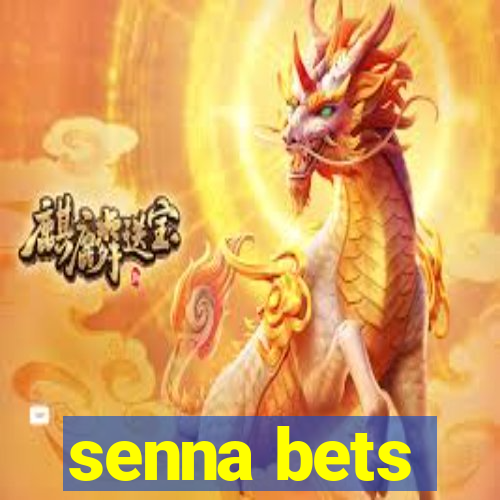 senna bets