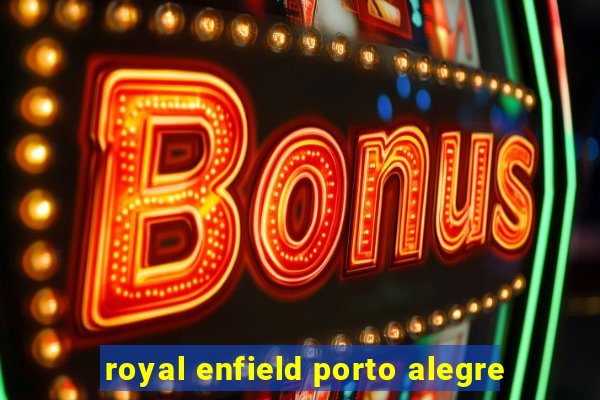 royal enfield porto alegre