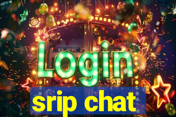 srip chat