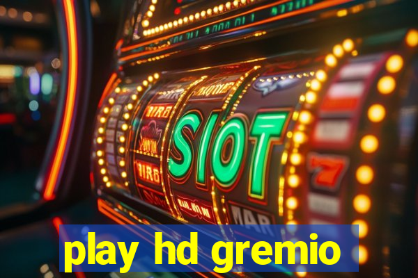 play hd gremio