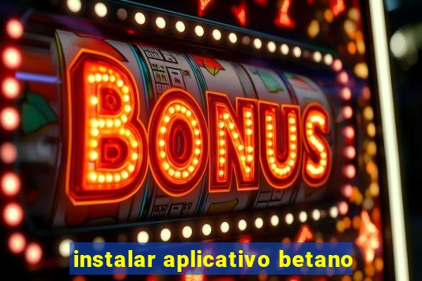 instalar aplicativo betano