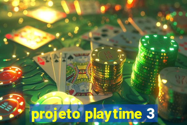 projeto playtime 3