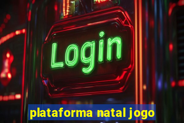 plataforma natal jogo