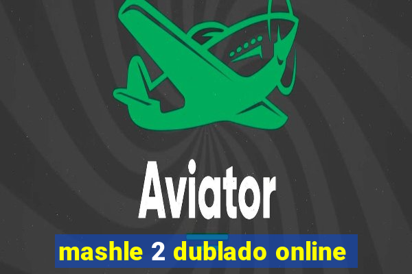 mashle 2 dublado online