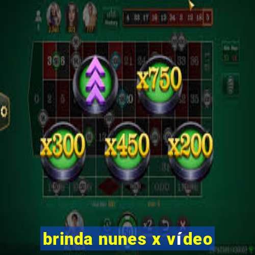 brinda nunes x vídeo