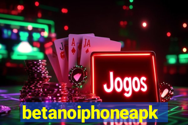 betanoiphoneapk