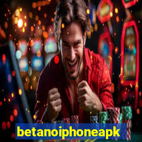 betanoiphoneapk