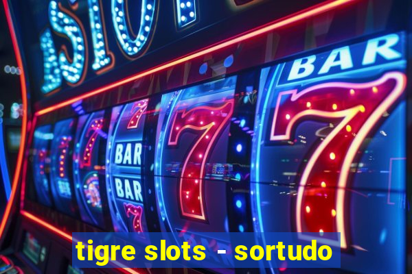 tigre slots - sortudo