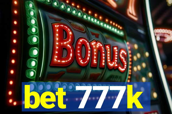 bet 777k