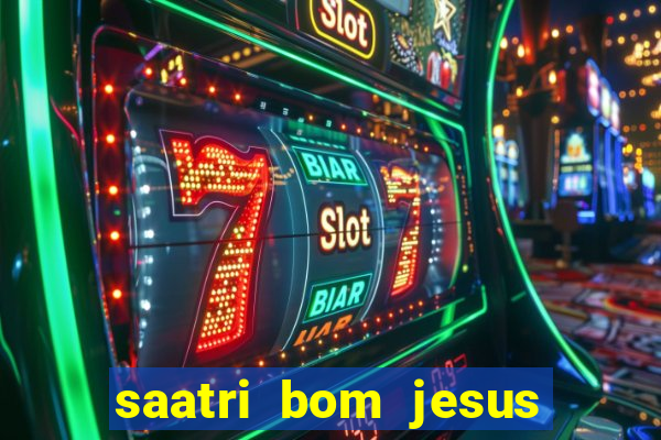 saatri bom jesus da lapa