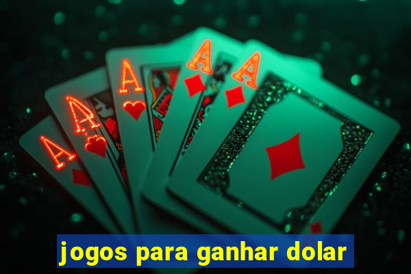 jogos para ganhar dolar