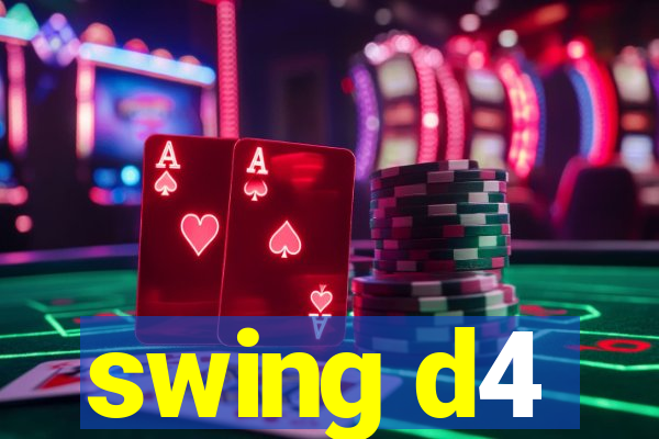 swing d4