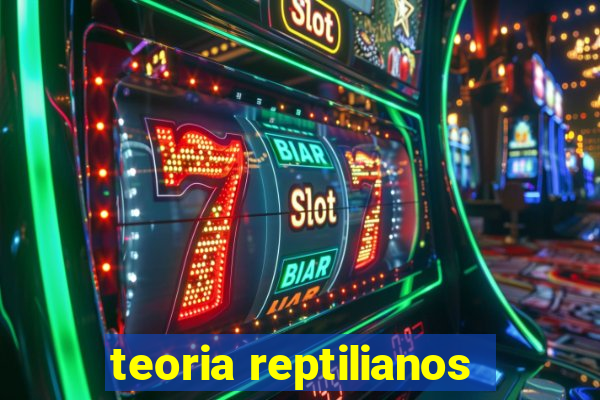 teoria reptilianos