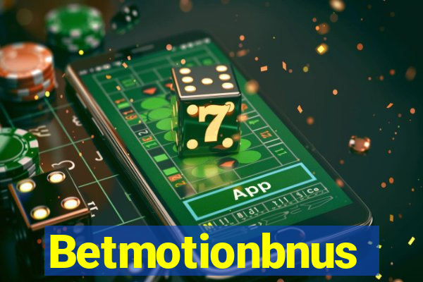 Betmotionbnus