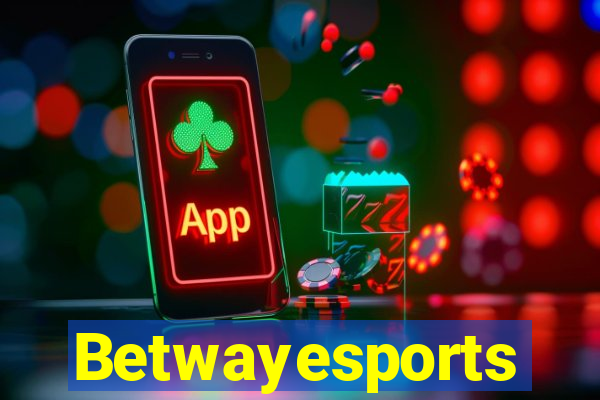 Betwayesports