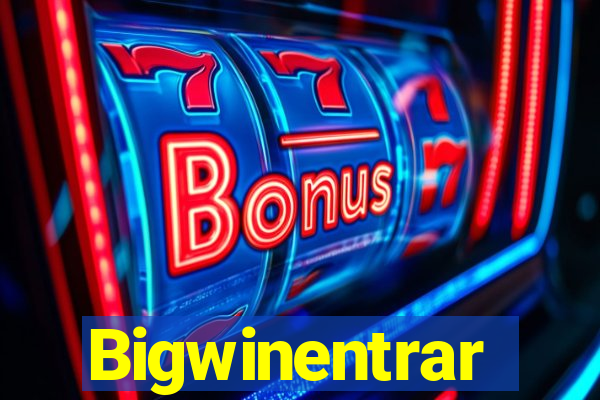 Bigwinentrar