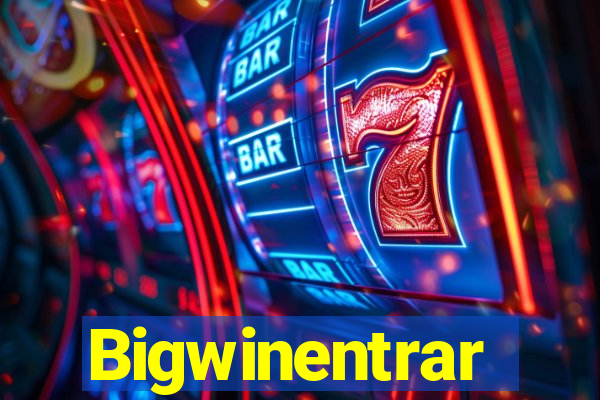 Bigwinentrar