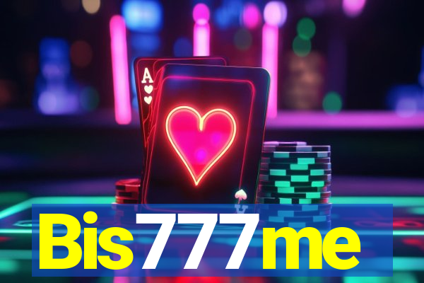 Bis777me