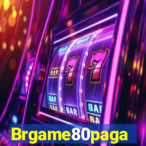 Brgame80paga