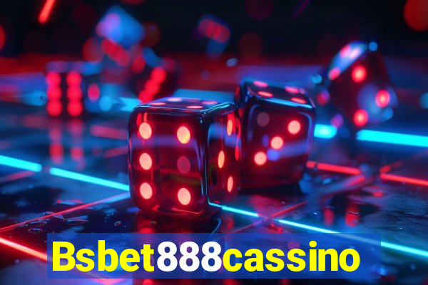 Bsbet888cassino