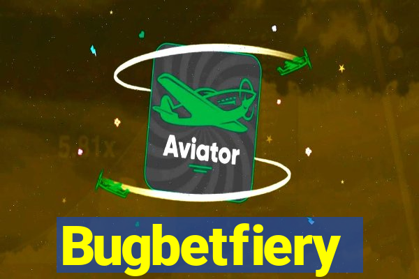 Bugbetfiery