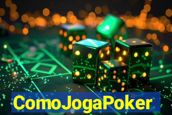 ComoJogaPoker