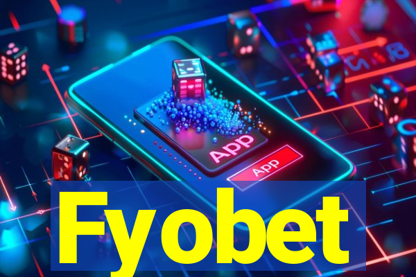 Fyobet