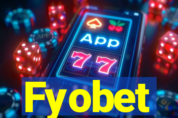 Fyobet