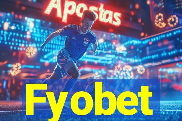 Fyobet