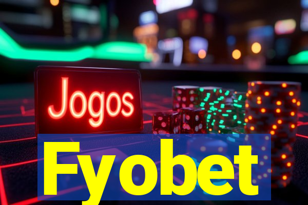 Fyobet