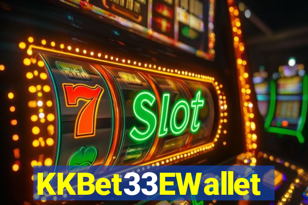 KKBet33EWallet