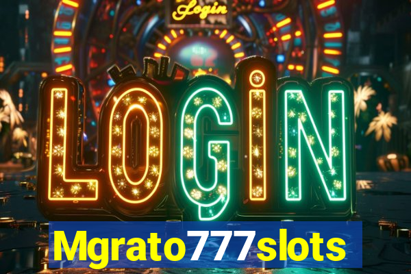 Mgrato777slots