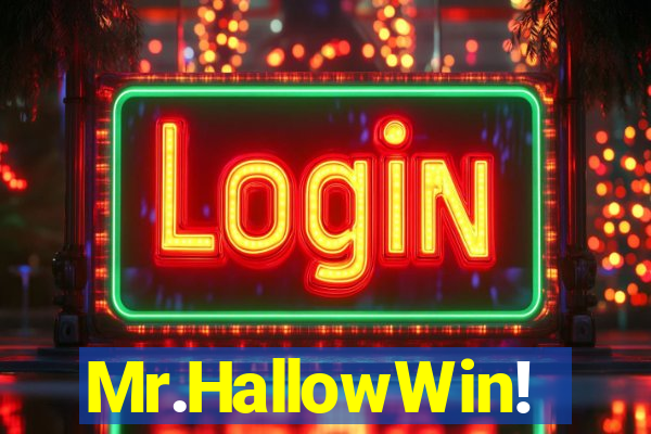 Mr.HallowWin!