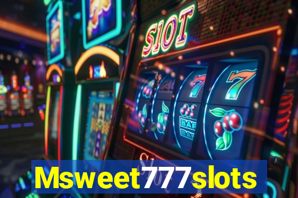 Msweet777slots